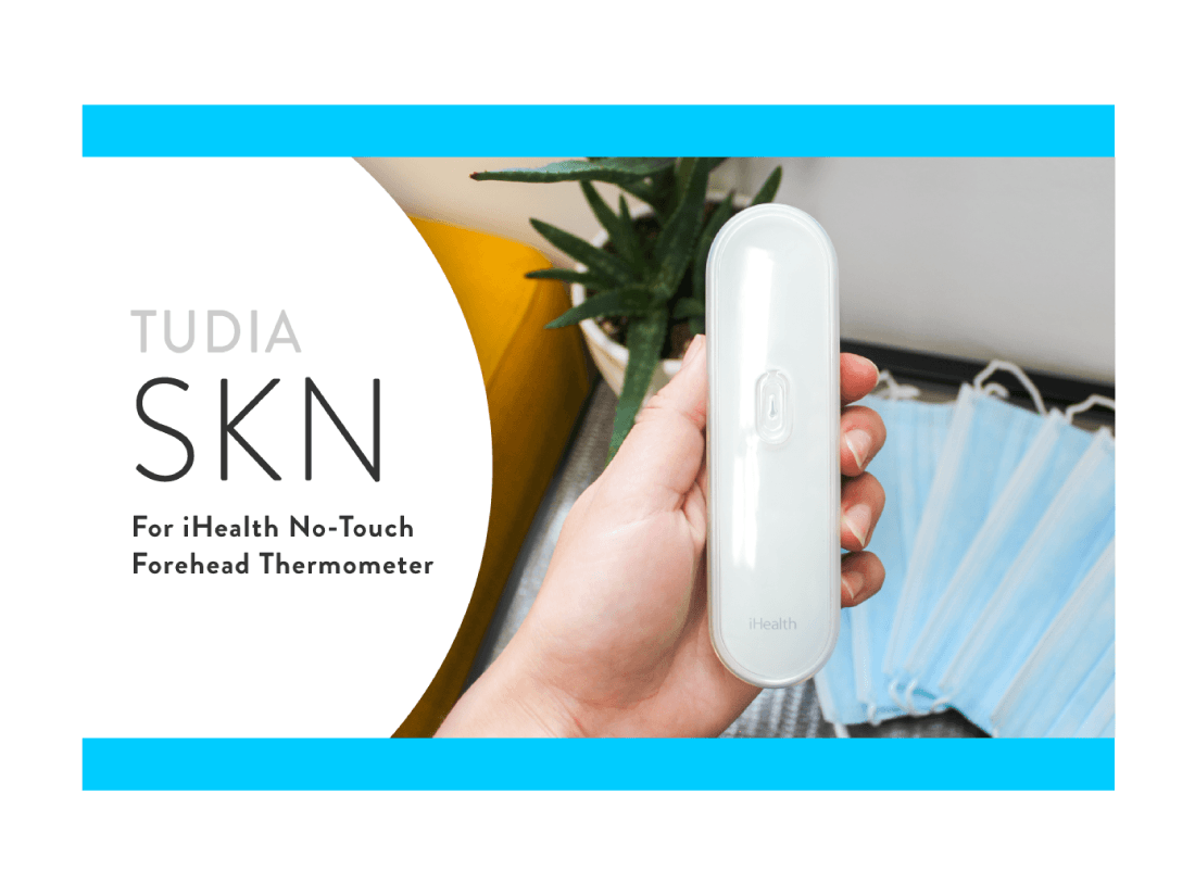 Introducing: TUDIA SKN for the iHealth No-Touch Thermometer! - TUDIA Products