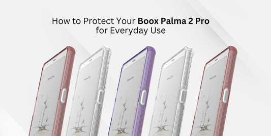 How to Protect Your Boox Palma 2 Pro for Everyday Use